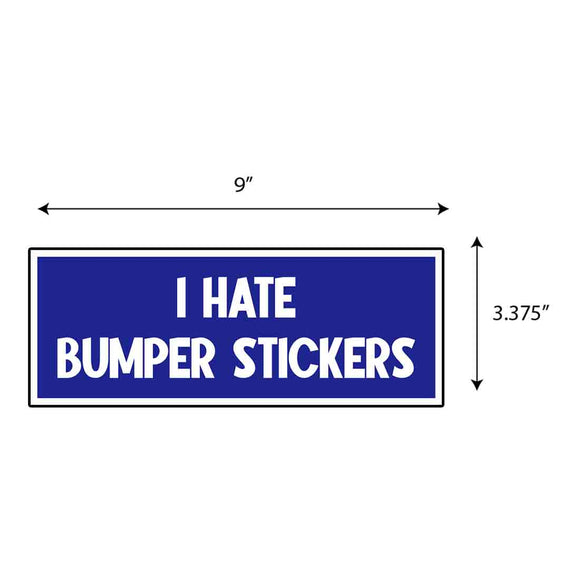 I Hate Bumper Stickers Sticker
