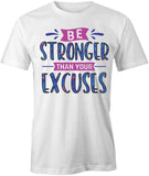 Stronger Than Excuses T-Shirt
