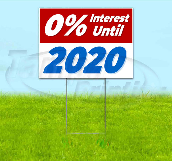 0% Interest Until 2020 Yard Sign