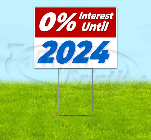 0% Interest Until 2024 Yard Sign