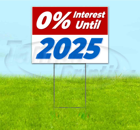 0% Interest Until 2025 Yard Sign