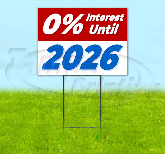 0% Interest Until 2026 Yard Sign
