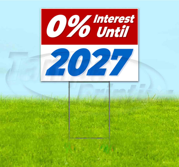 0% Interest Until 2027 Yard Sign