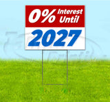 0% Interest Until 2027 Yard Sign