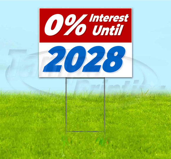0% Interest Until 2028 Yard Sign