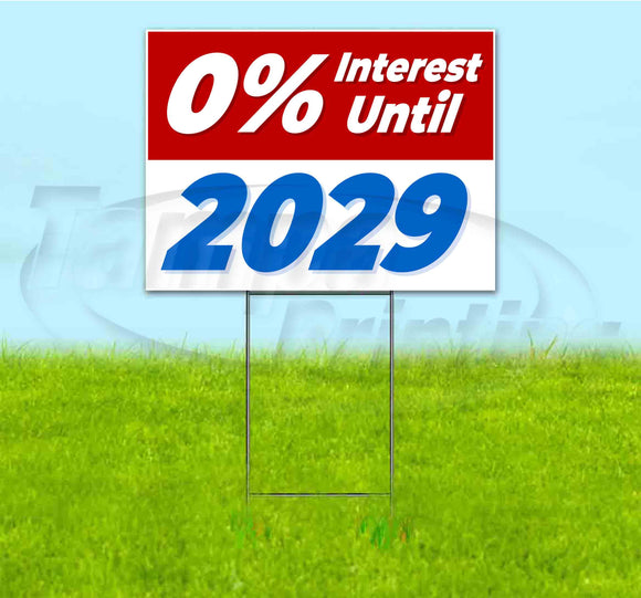 0% Interest Until 2029 Yard Sign