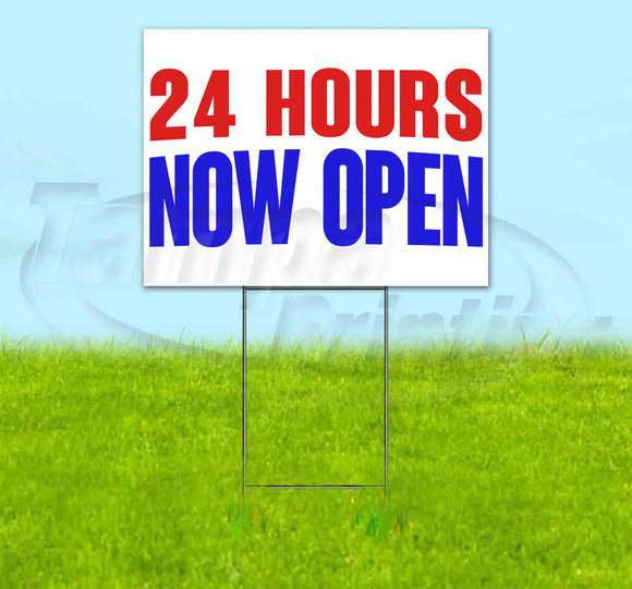 24 Hours Now Open Yard Sign