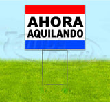 Ahora Aquilando Yard Sign