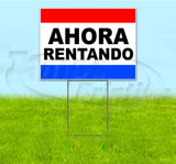 Ahora Rentando Yard Sign