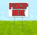 Pickup Here Yard Sign