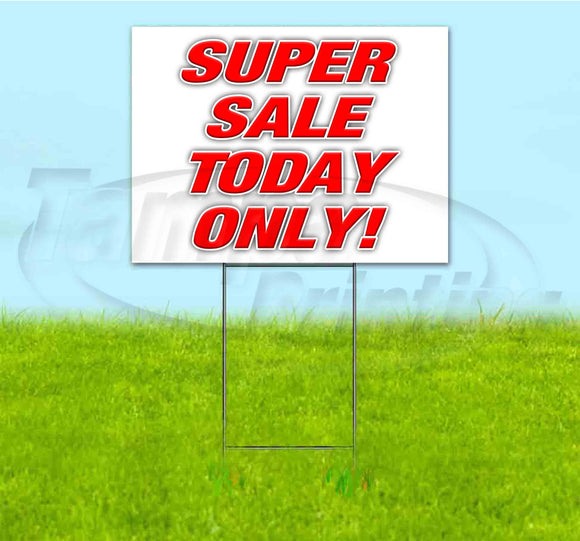 Super Sale Today Only! Yard Sign