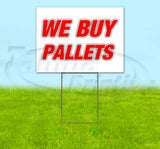 We Buy Pallets Yard Sign
