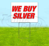 We Buy Silver Yard Sign