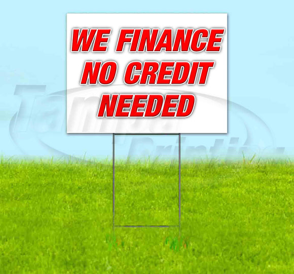 We Finance No Credit Needed Yard Sign