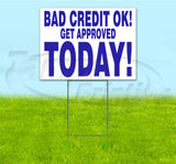 Bad Credit OK Get Approved Today Yard Sign