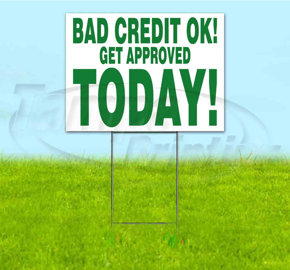 Bad Credit OK Get Approved Today Yard Sign