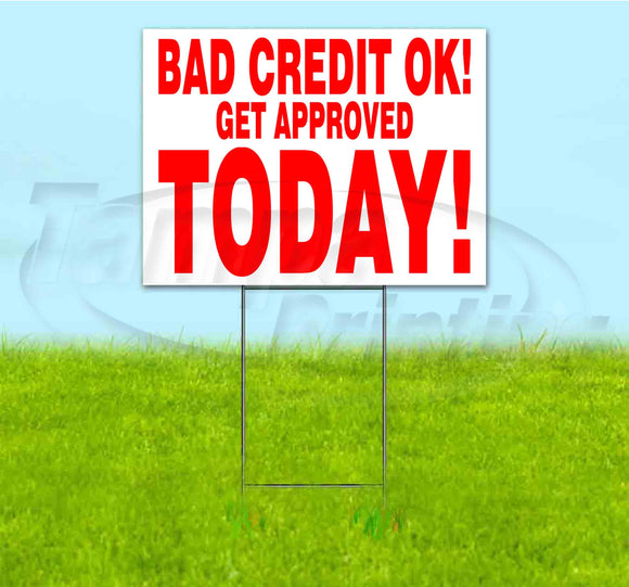 Bad Credit OK Get Approved Today Yard Sign