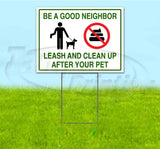 Be A Good Neighbor, Leash and Clean Up Your Pet Yard Sign
