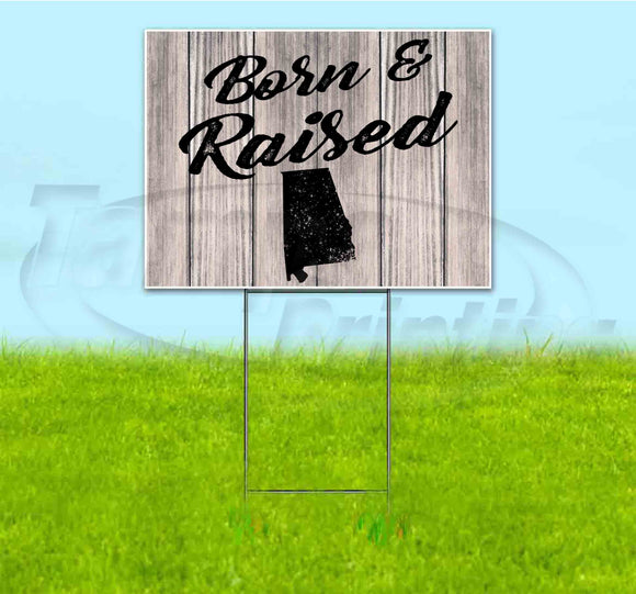 Born & Raised Alabama Yard Sign