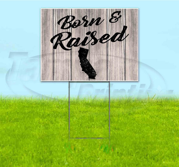 Born & Raised California Yard Sign