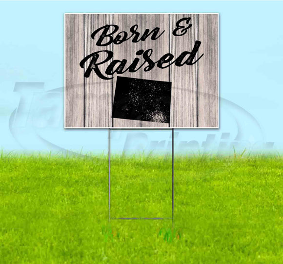 Born & Raised Colorado Yard Sign
