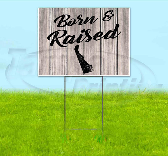 Born & Raised Delaware Yard Sign