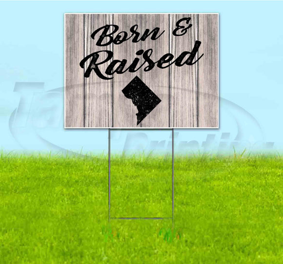 Born & Raised District of Columbia Yard Sign