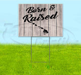 Born & Raised Hawaii Yard Sign