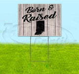 Born & Raised Indiana Yard Sign