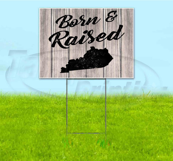 Born & Raised Kentucky Yard Sign