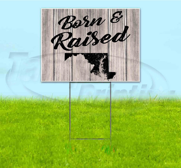 Born & Raised Maryland Yard Sign