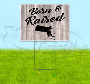 Born & Raised Massachusetts Yard Sign