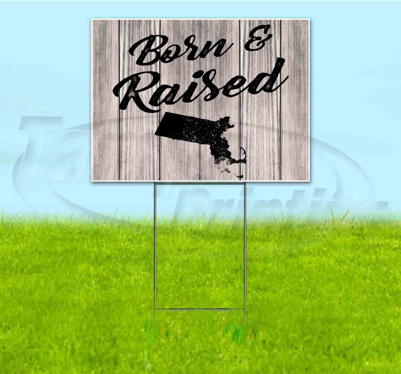 Born & Raised Massachusetts Yard Sign