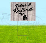 Born & Raised Michigan Yard Sign