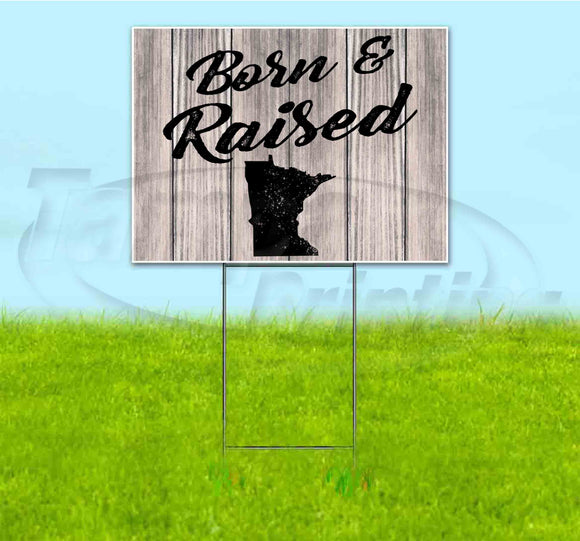Born & Raised Minnesota Yard Sign