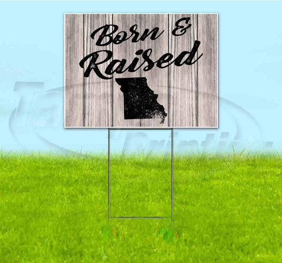Born & Raised Missouri Yard Sign