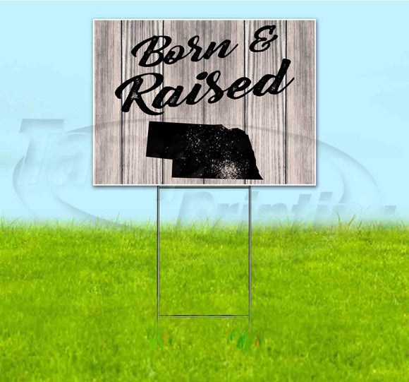 Born & Raised Nebraska Yard Sign