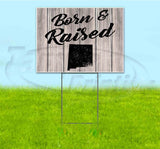 Born & Raised New Mexico Yard Sign