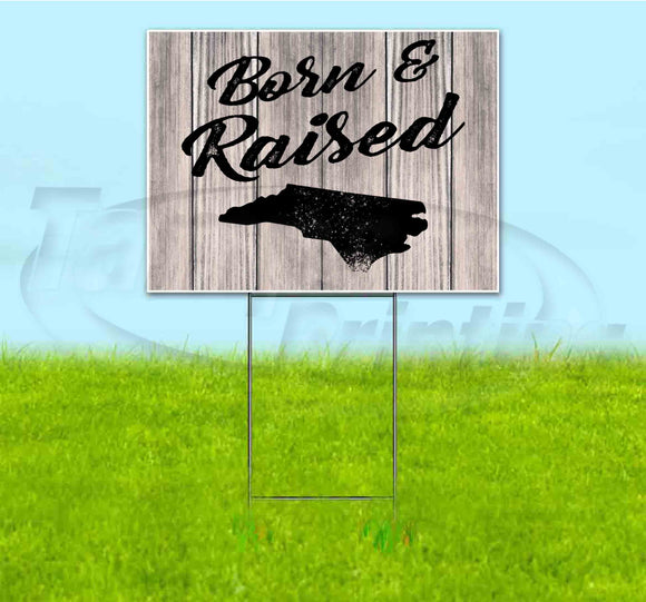 Born & Raised North Carolina Yard Sign