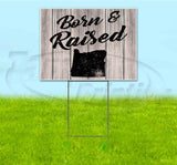 Born & Raised Oregon Yard Sign