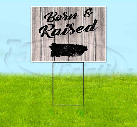 Born & Raised Puerto Rico Yard Sign