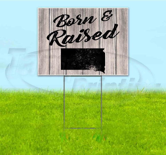 Born & Raised South Dakota Yard Sign