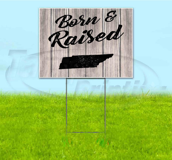 Born & Raised Tennessee Yard Sign