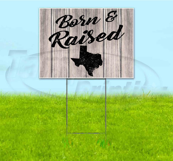Born & Raised Texas Yard Sign