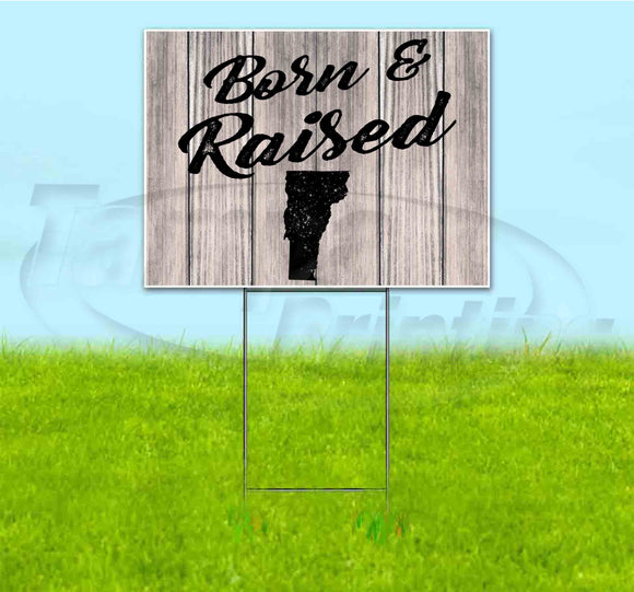 Born & Raised Vermont Yard Sign