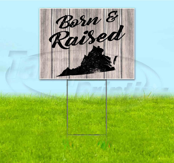Born & Raised Virginia Yard Sign