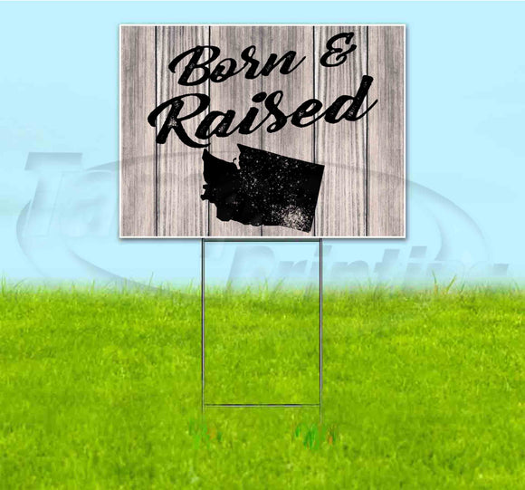 Born & Raised Washington Yard Sign