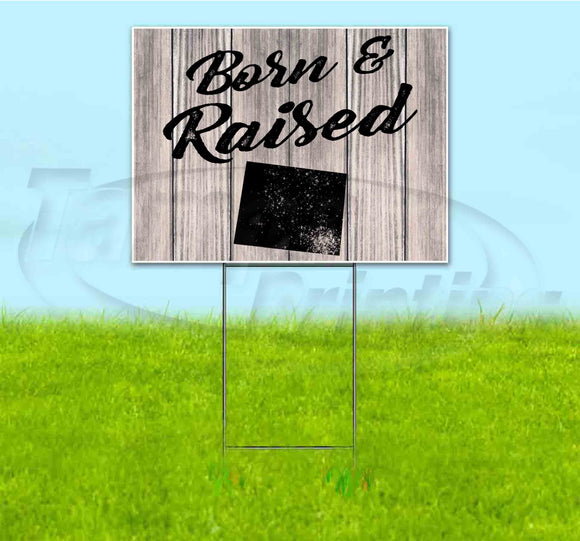 Born & Raised Wyoming Yard Sign