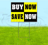 Buy Now Save Now Yard Sign