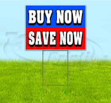 Buy Now Save Now Yard Sign